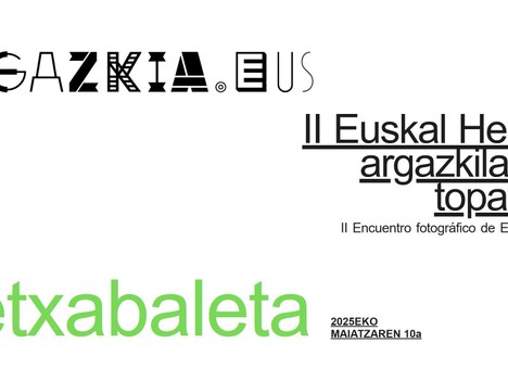 “ARGAZKIA.EUS”, Euskal Herriko II. Argazki Topaketa egingo da Aretxabaletan: hitzaldiak, erakusketak eta 4.000€ sarietan.