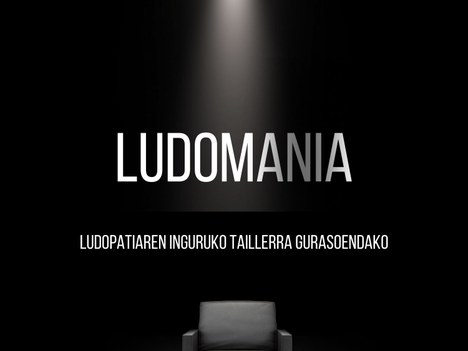 Ludomania, ludopatiari buruzko prebentzio-tailerra