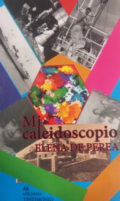 Elena de Perea: "Mi caleidoscopio"